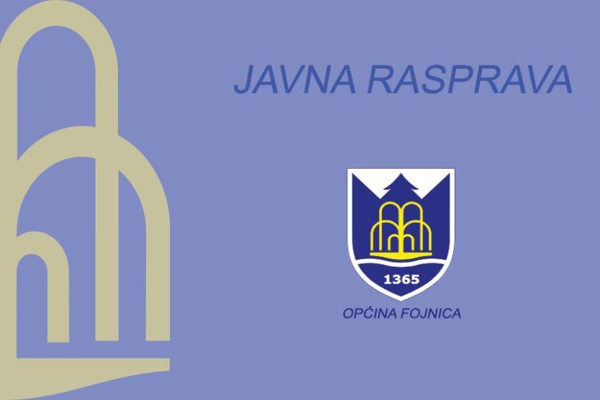 Obavijest o javnoj raspravi: Izmjene i dopune regulacionog plana užeg urbanog naselja &quot;Fojnica&quot;